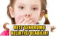 Rett Sendromu Otizm ya da Down Sendromu ile Karıştırılan bir Hastalık.